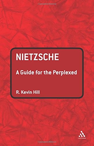 Nietzsche: A Guide for the Perplexed (Guides for the Perplexed),
