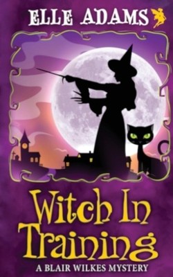 Elle Adams Witch in Training (Paperback) Blair Wilkes Mystery (UK IMPORT)