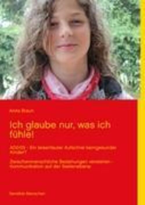 Thumbnail - Anita Braun | Ich Glaube Nur, Was Ich Fühle | Taschenbuch | Deutsch