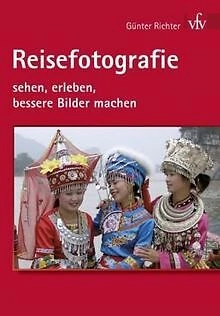 Reisefotografie: sehen, erleben, bessere Bilder ... | Book | condition very good - Bild 1 von 1
