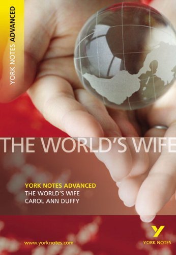 The ""World's Wife"" by Carol Ann Duffy (York Notes Advanced) By Mary Green