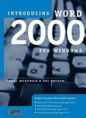 Introducing Word 2000 for Windows,Ms Carol McKenzie, Ms Pat Bryd