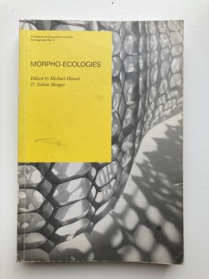 Morpho-Ecologies: Towards Heterogeneous Space In Architecture by Hensel & Menges