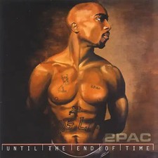 2pac - Until the End of Time