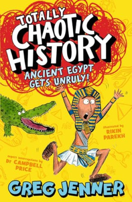 Totally Chaotic History: Ancient Egypt Gets Unruly! - Paperback NEW Jenner, Greg