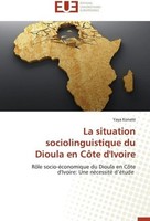 La Situation Sociolinguistique Du Dioula En CôTe D'ivoire Yaya Konaté