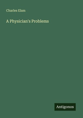 Charles Elam | A Physician's Problems | Taschenbuch | Englisch (2025)