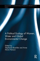A Political Ecology Of Women, Water And Global Environmental Change Taschenbuch