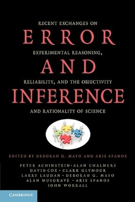 Error and Inference: Recent Exchanges on Experimental Reasoning, Reliability, an