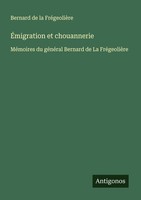 ÉMigration Et Chouannerie Bernard De La FréGeolièRe