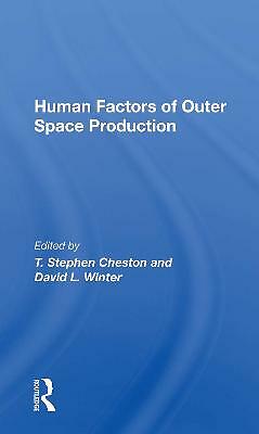 Human Factors of Outer Space Production, Paperback by Cheston, T. Stephen (ED...