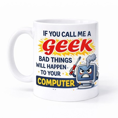Lustige Tasse Geschenkidee Geschenk Kaffee Tee Becher Call Me A Geek Bad Things IT M116