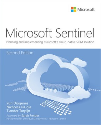 Microsoft Azure Sentinel: Planning and implementing Microsoft's cloud-native SI,