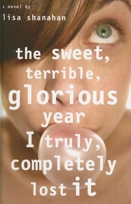 The Sweet, Terrible, Glorious Year I Truly, Completely Lost It