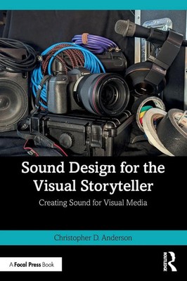 Christopher D. Anderson | Sound Design for the Visual Storyteller | Taschenbuch