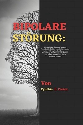 Bipolare Strung: Ein Buch, das Ihnen ein besseres Verst?ndnis dar?ber vermittelt