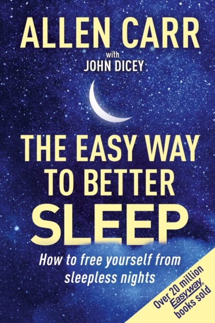 Allen Carr's Easy Way to Better Sleep: How to Free Yourself from Sleepless Nights - Image 5