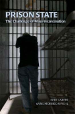 Prison State: The Challenge of Mass Incarceration by Bert Useem: New