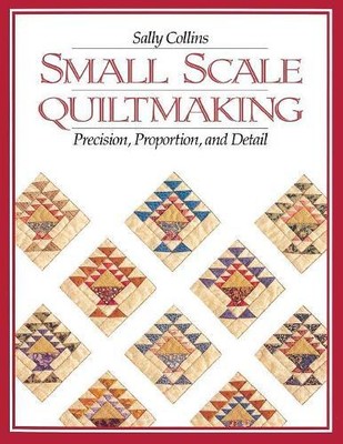 Sally Collins Small Scale Quilt Making (Paperback) (UK IMPORT)
