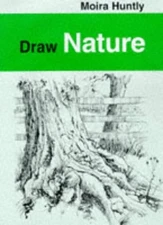 Draw Nature (Draw Books), Huntly, Moira, Used; Very Good Book
