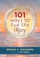 101 Ways To Live Life Injoy Dionne C Monsanto Taschenbuch Englisch 2022