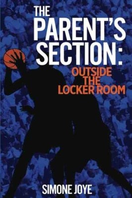 The Parent's Section: Outside The Locker Room - Paperback, by Joye Simone - Good