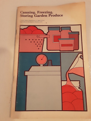 Canning Freezing Storing Garden Produce By USDA Agriculture Information Bullet..