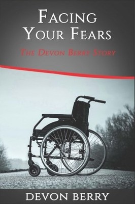 FACING YOUR FEARS: THE DEVON BERRY STORY By Alesha R. Brown **BRAND NEW**