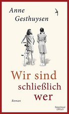 Anne Gesthuysen Wir sind schließlich wer: Roman (Hardback) (UK IMPORT)