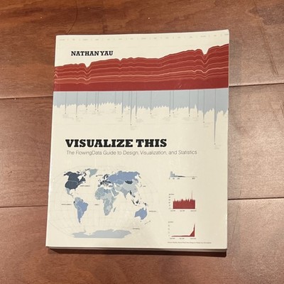 Visualize This by Nathan Yau Paperback Design, Visualization & Statistics