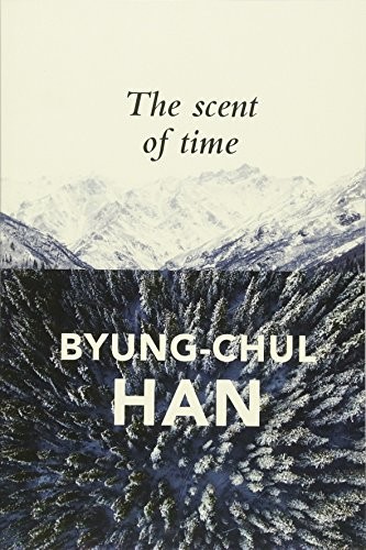 The Scent of Time by Byung-Chul Han, Daniel Steuer - - Image 14