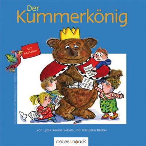 Thumbnail - Der Kummerkönig | Bilderbuch Mit Ratgeber | Lydia Keune-sekula |