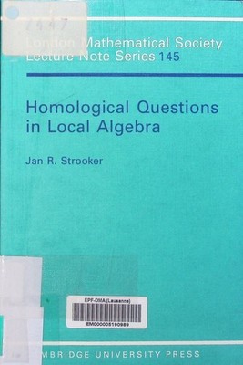 Homological questions in local algebra Jan R. Strooker. Lecture note ser 2499145