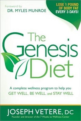 The Genesis Diet: A Complete Wellness Program to Help You Get Well, Be Well, and