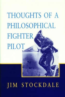 Thoughts of a Philosphical Fighter Pilot by James B. Stockdale PAPERBACK