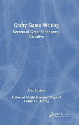 Alex Epstein | Crafty Game Writing | Buch | Englisch (2025) | CRC Press
