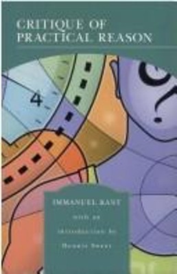 Critique of Practical Reason : And Other Works on the Theory of E