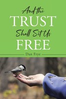 Dan Frye | And The Trust Shall Set Us Free | Taschenbuch | Englisch (2021)