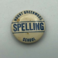 Older Vintage Mount Greenwood School Spelling Award Button Pin Pinback K8