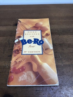 Be-Ro Flour Home Recipes: 39th Ed
