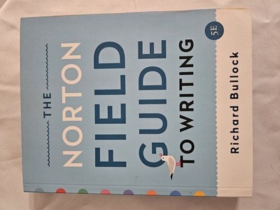 The Norton Field Guide to Writing 5E by Richard Bullock 2022 Paperback