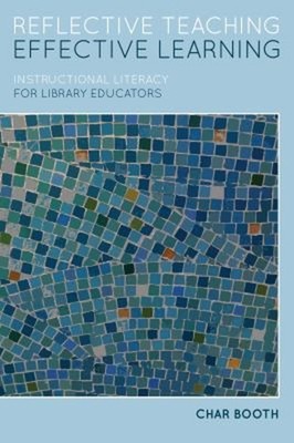Reflective Teaching, Effective Learning : Instructional Literacy