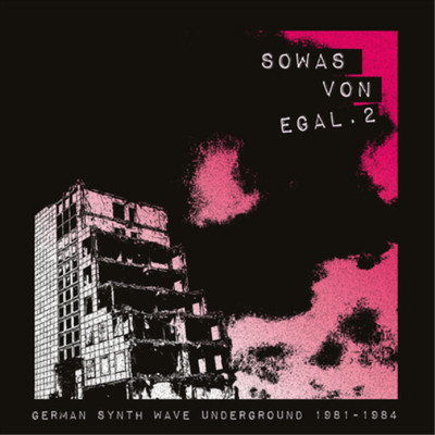 Various Artists Sowas Von Egal.: German Synth Wave Underground 1981-1984 (Vinyl)