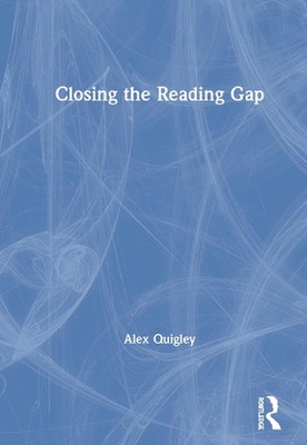 Closing the Reading Gap by Alex Quigley (English) Hardcover Book