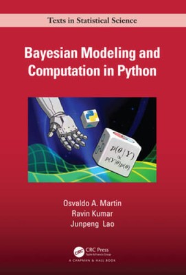 Bayesian Modeling and Computation in Python (Chapman  HallCRC Text - VERY GOOD