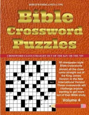 Bible Crossword Puzzles Volume 4: 50 Newspaper Style Bible Crosswords With ...