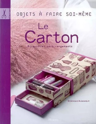 Der Karton: Zubehör, Deko, Personalisierung, Florence Le Maux, Dominique Augag