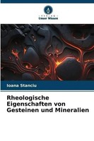 Ioana Stanciu | Rheologische Eigenschaften Von Gesteinen Und Mineralien | Buch
