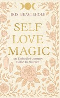 Self Love Magic | Iris Beaglehole | Buch | Englisch | 2025 | Te Ra Aroha Press
