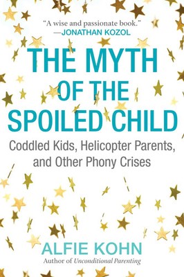 Alfie Kohn | The Myth of the Spoiled Child | Taschenbuch | Englisch (2016)